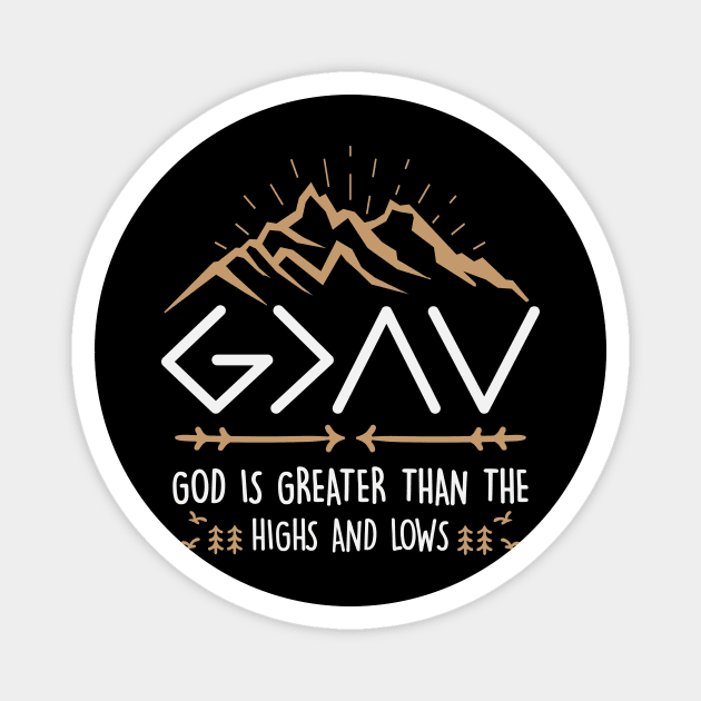 God is greater than the highs and lows Magnet by worshiptee